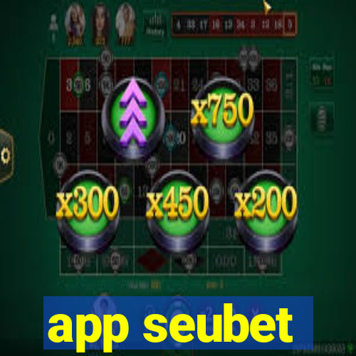 app seubet